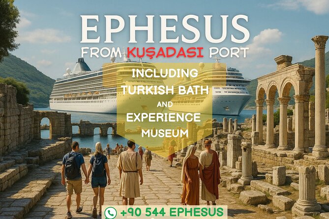 Ephesus & Turkish Bath Tour + Free Experience Museum Visit - Starting at Kuşadası Cruise Port